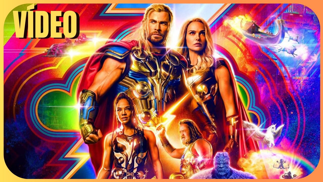 Vídeo: Thor Amor e Trovão é um bom filme ou injustiçado?